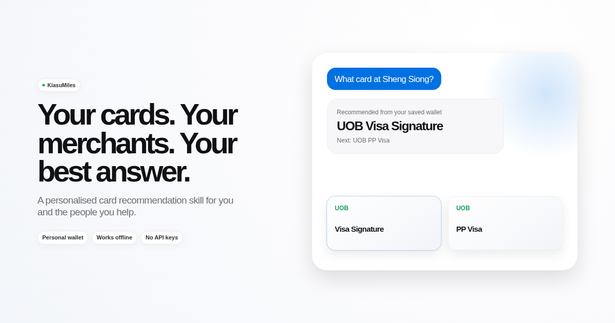 KiasuMiles hero with the line Your cards. Your merchants. Your best answer beside a personalized card recommendation.